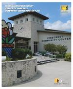 Needs assessment report : Village of Pinecrest Community Center master plan